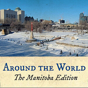 Around the World: making Manitoba dreams come true